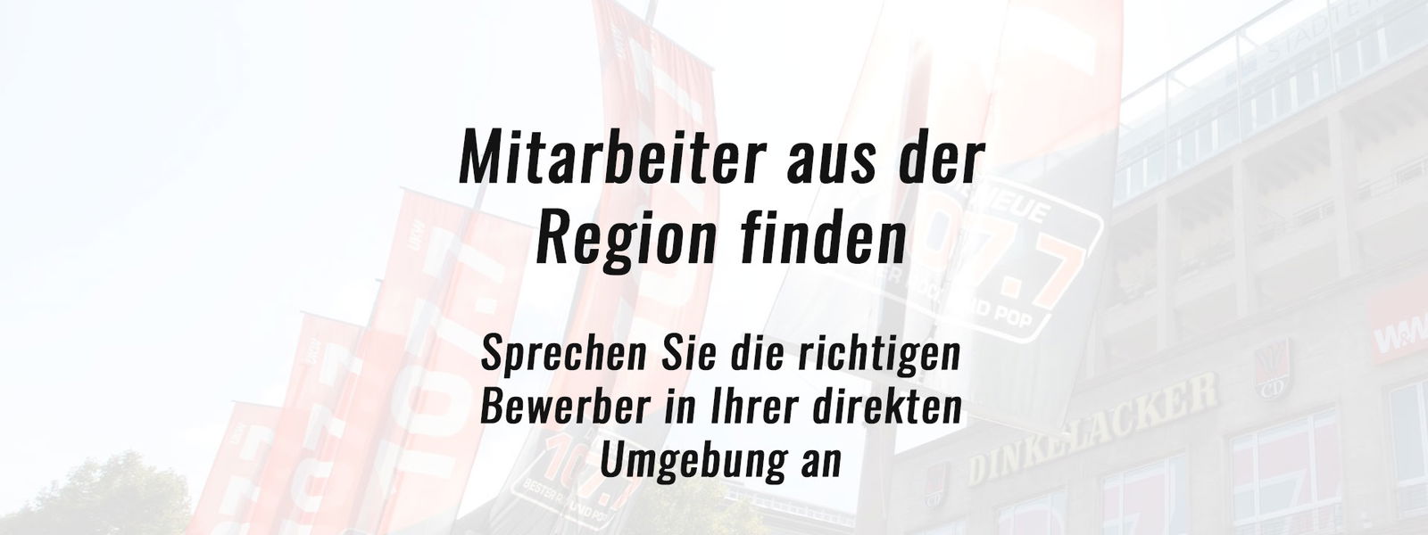 Vorteile Jobkampgne - Regionale Mitarbeiter finden