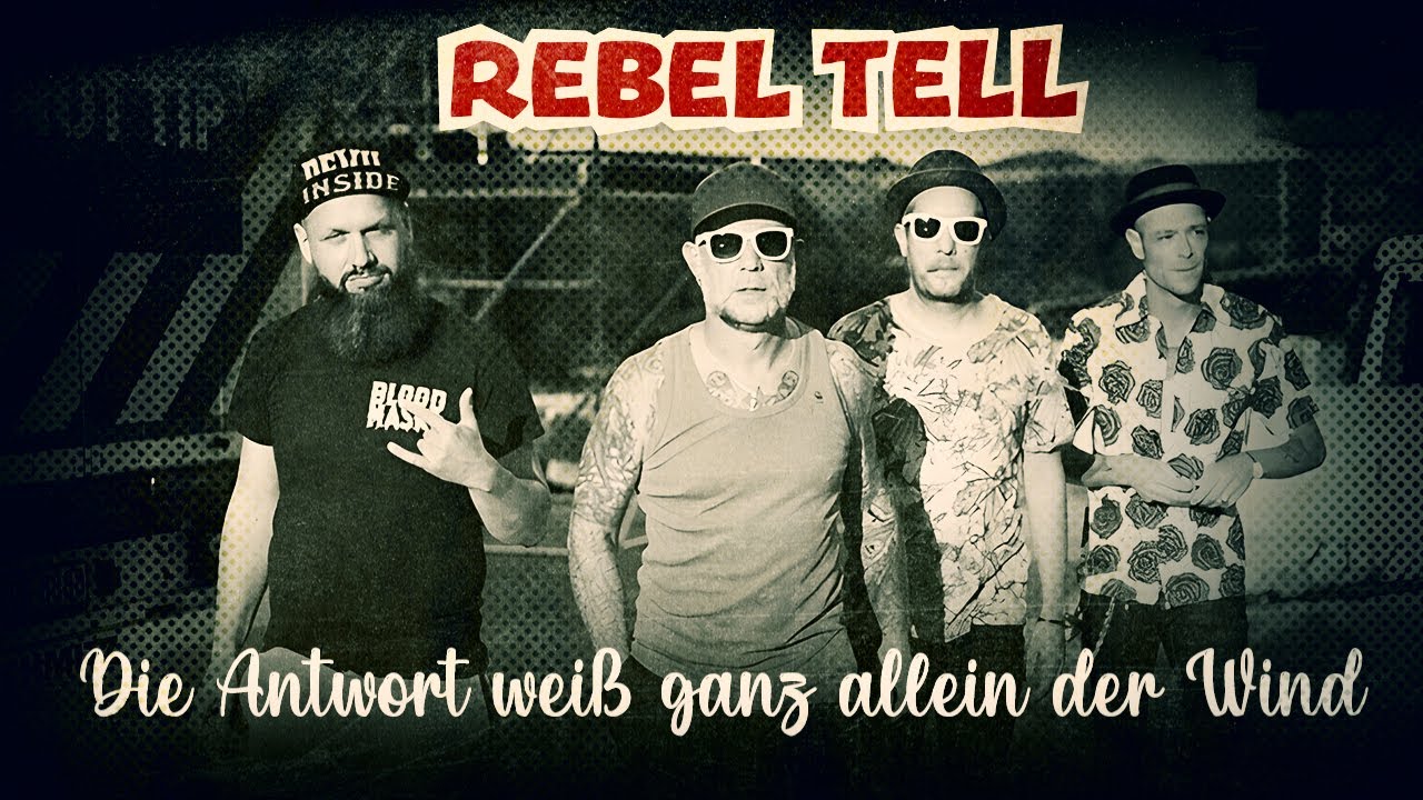 Rebel Tell  "Die Antwort weiß ganz allein der Wind"
