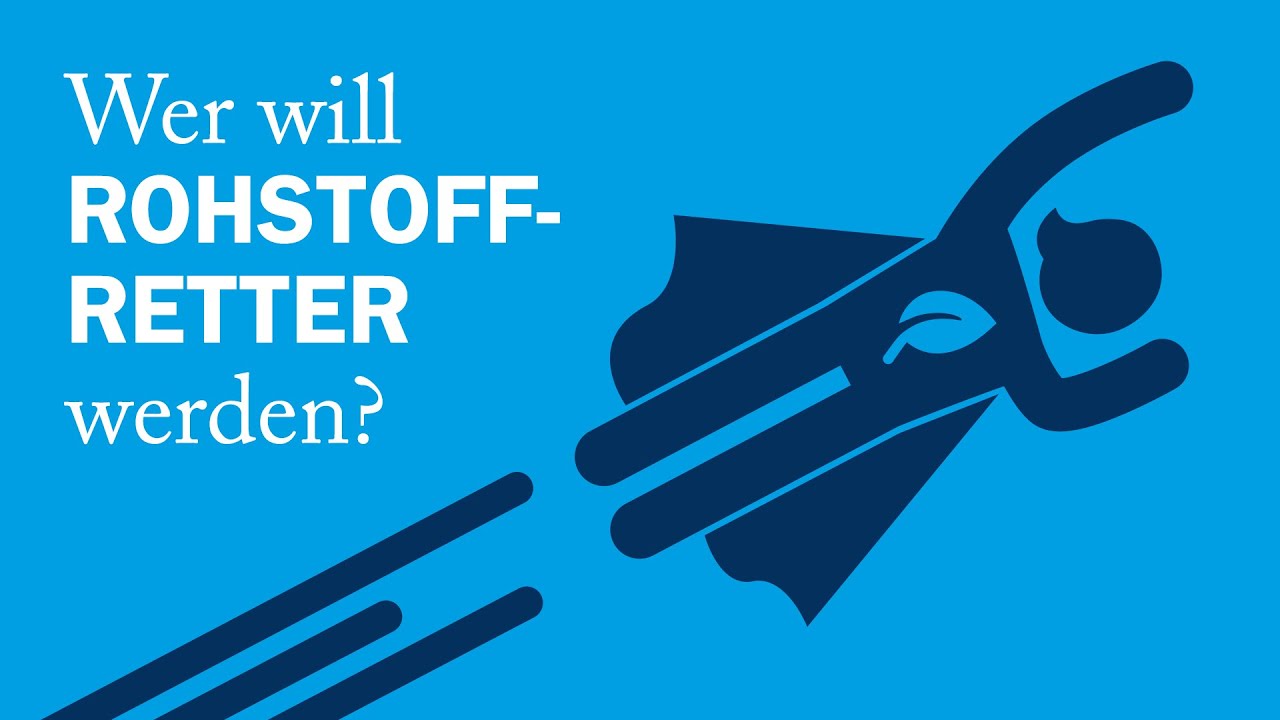 Werde Rohstoffretter!